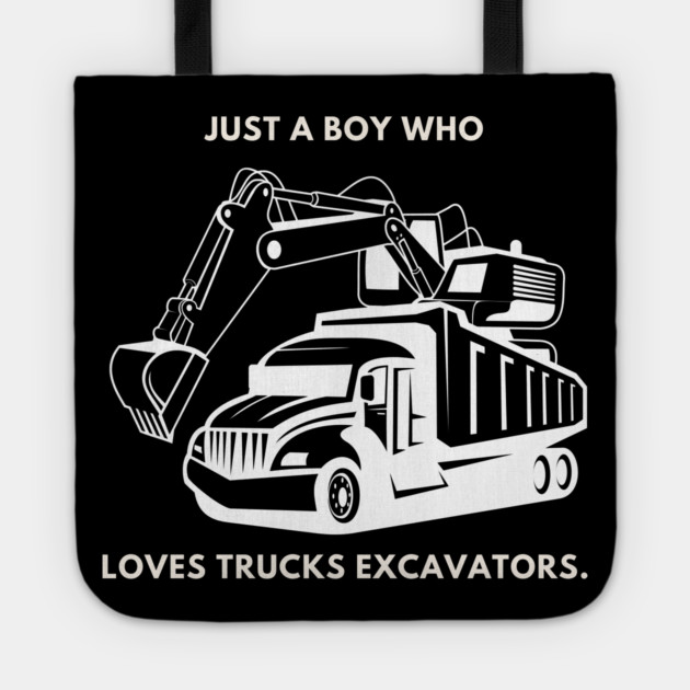 Just a boy who loves trucks excavators Tote by BlackMeme94