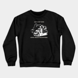 Just a boy who loves trucks excavators Crewneck Sweatshirt