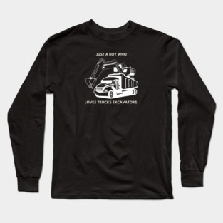 Just a boy who loves trucks excavators Long Sleeve T-Shirt