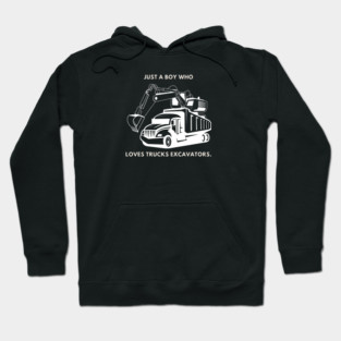 Just a boy who loves trucks excavators Hoodie