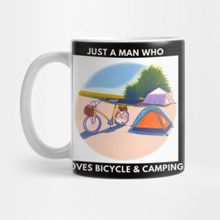 Just a man who loves bicycle and camping Mug