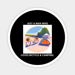 Just a man who loves bicycle and camping Magnet