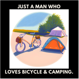 Just a man who loves bicycle and camping Posters and Art
