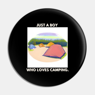 Just a boy who loves camping Pin