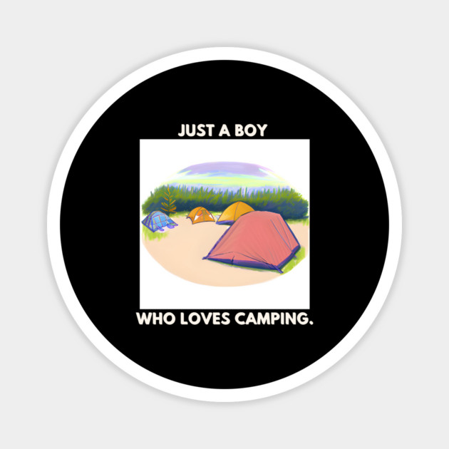 Just a boy who loves camping Magnet by BlackMeme94