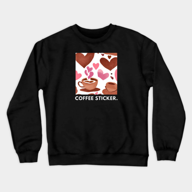 Coffee lovers Crewneck Sweatshirt by BlackMeme94