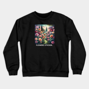 Flowers Lover Crewneck Sweatshirt