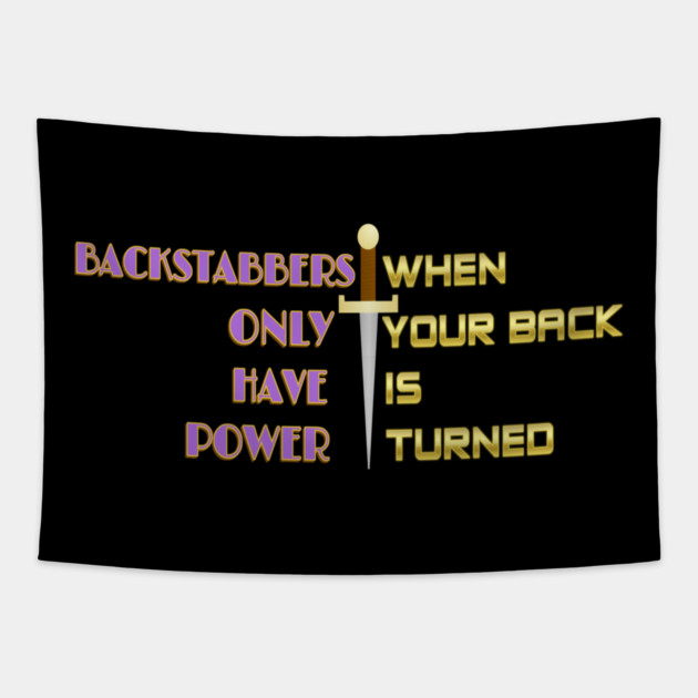 Backstabbers only have power WHEN YOUR BACK IS TURNED. Black Hoodies Motiv Concepts Tapestry by MotiVVaTTi