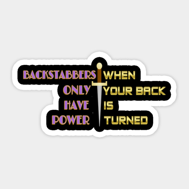 Backstabbers only have power WHEN YOUR BACK IS TURNED. Black Hoodies Motiv Concepts Sticker by MotiVVaTTi