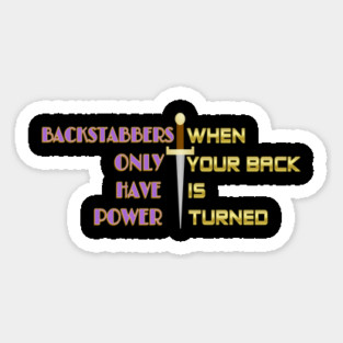 Backstabbers only have power WHEN YOUR BACK IS TURNED. Black Hoodies Motiv Concepts Magnet