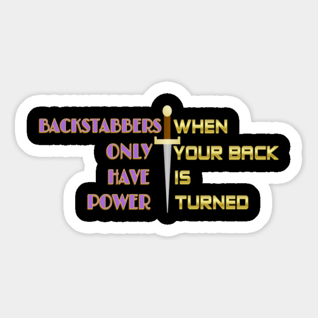 Backstabbers only have power WHEN YOUR BACK IS TURNED. Black Hoodies Motiv Concepts Magnet by MotiVVaTTi