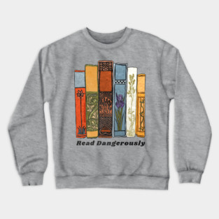 Read Dangerously Crewneck Sweatshirt