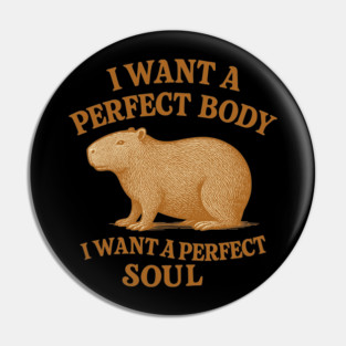 I-want-a-perfect-body Pin