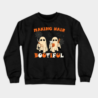 Making Hair Bootiful Funny Scary Ghost Hairdresser Halloween Crewneck Sweatshirt