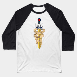 Adventure Till' I Die Baseball T-Shirt