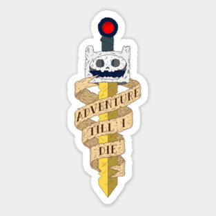 Adventure Till' I Die Sticker