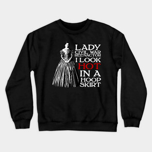 Lady Civil War Reenactor Crewneck Sweatshirt