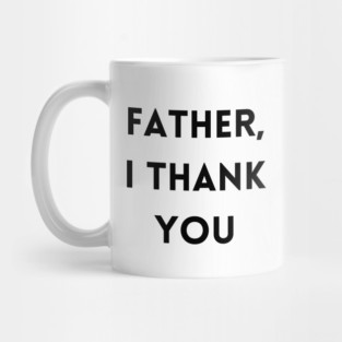 Father, I Thank You - Thanksgiving Mug