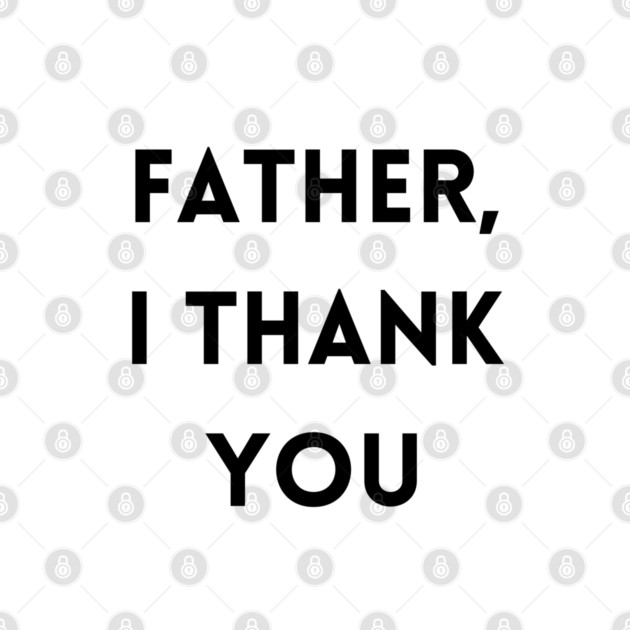 Father, I Thank You - Thanksgiving by Beautiful Vesture