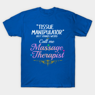 Call Me Massage Therapist Meme T-Shirt