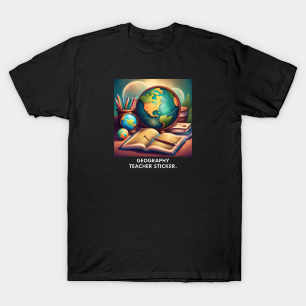 Geography Teacher T-Shirt by BlackMeme94