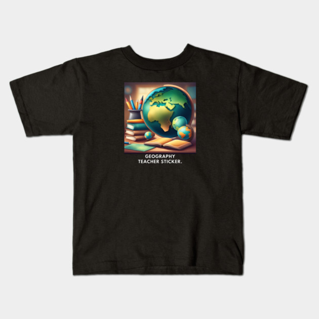 Geography Teacher Kids T-Shirt by BlackMeme94