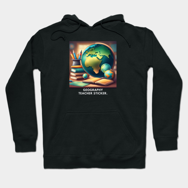 Geography Teacher Hoodie by BlackMeme94