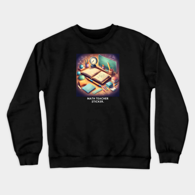 Math Teacher Gifts Crewneck Sweatshirt by BlackMeme94