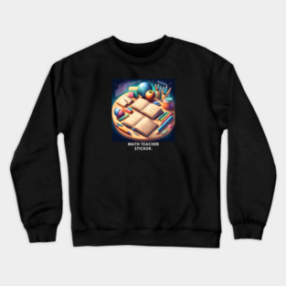 Math Teacher Gifts Crewneck Sweatshirt