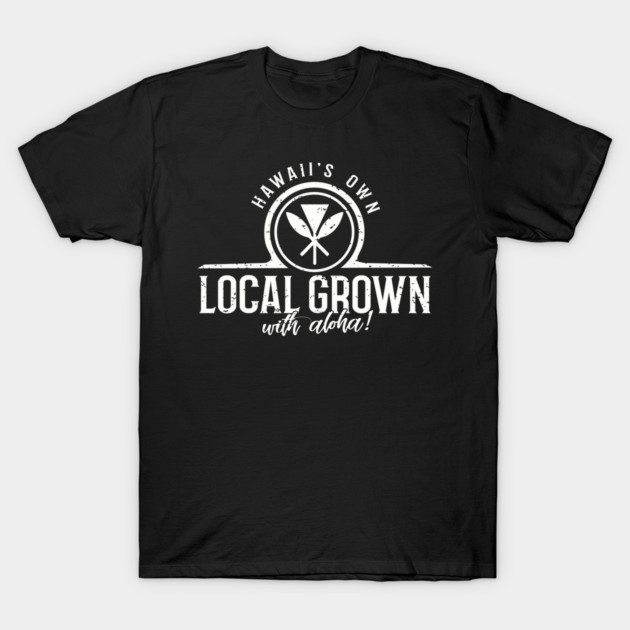 Hawaii's Own Local Grown with Aloha Logo T-Shirt by Bad Tuna Bob