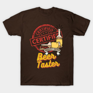 Absolutely Certified Beer Taster - Funny Beer T-Shirt
