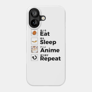 Eat Sleep Anime Repeat Phone Case