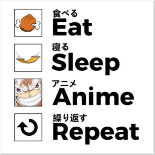 Eat Sleep Anime Repeat Posters and Art