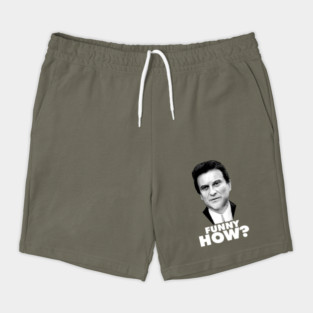 Funny How? Goodfellas Joe Pesci Shorts