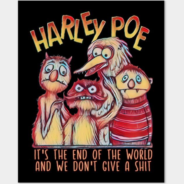 HARLEY POE - End of the World Wall Art by Pete the Cat Guy