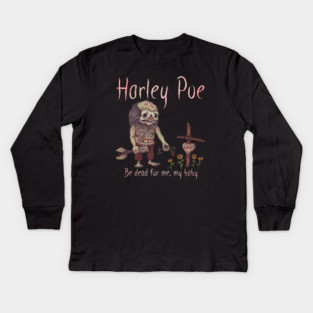 HARLEY POE - Be Dead for Me, My Baby. Kids Long Sleeve T-Shirt
