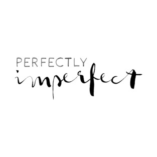 Perfectly Imperfect T-Shirt