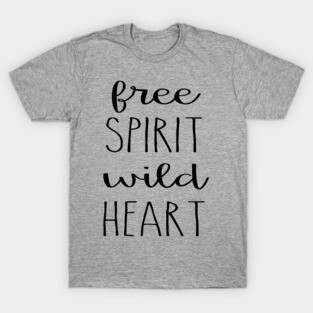 Free spirit wild heart T-Shirt