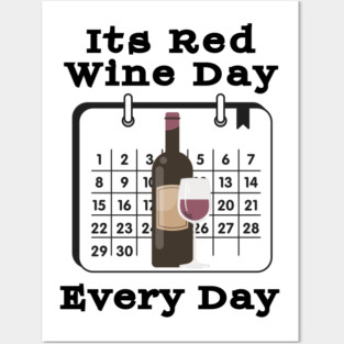 Its Red Wine Day  Every Day Posters and Art