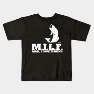 MILF Man I Love Fishing Kids T-Shirt