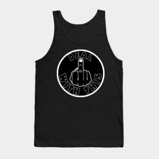 Deal With This Middle Finger Tank Top