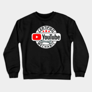 Certified Youtube Mechanic Crewneck Sweatshirt