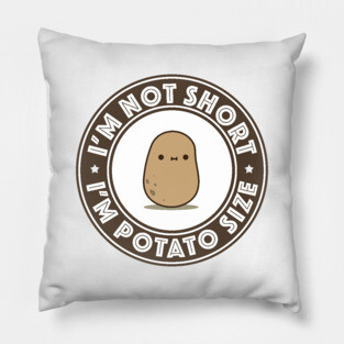 I'm Potato Size Pillow