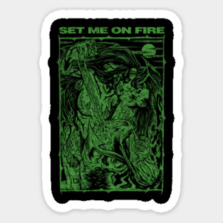 SET ME ON FIRE (green) Sticker