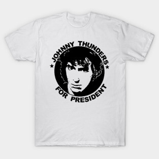 JOHNNY THUNDERS FOR PRESIDENT T-Shirt