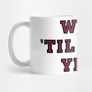 Wait til next year Mug