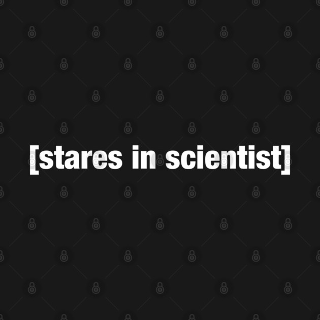 Stares in Scientist (Dark) by Chem Thug