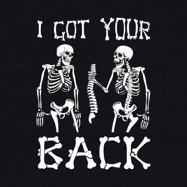 I Got Your Back Skeleton Halloween by The WYLD Tribe