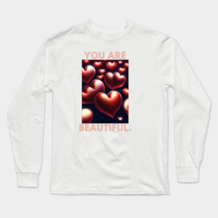You Are Beautiful Long Sleeve T-Shirt