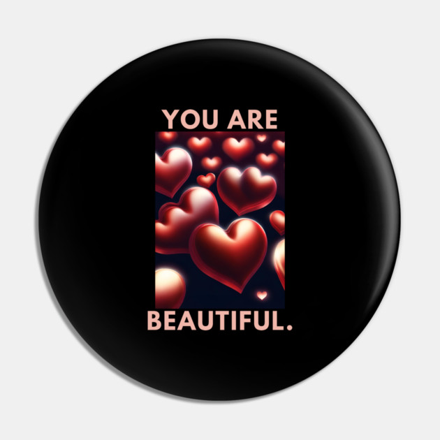 You Are Beautiful Pin by BlackMeme94